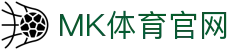 MK体育(中国)官方网站 - 综合体育竞猜资讯与情报中心 - MK SPORTS